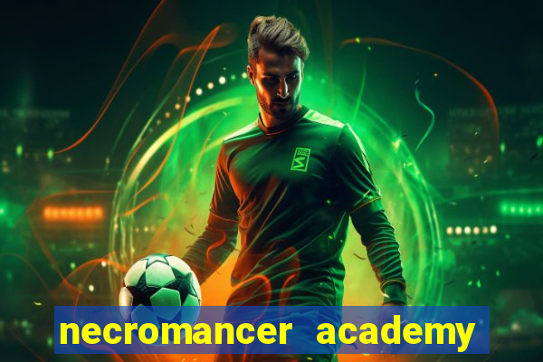 necromancer academy and the genius summoner ler